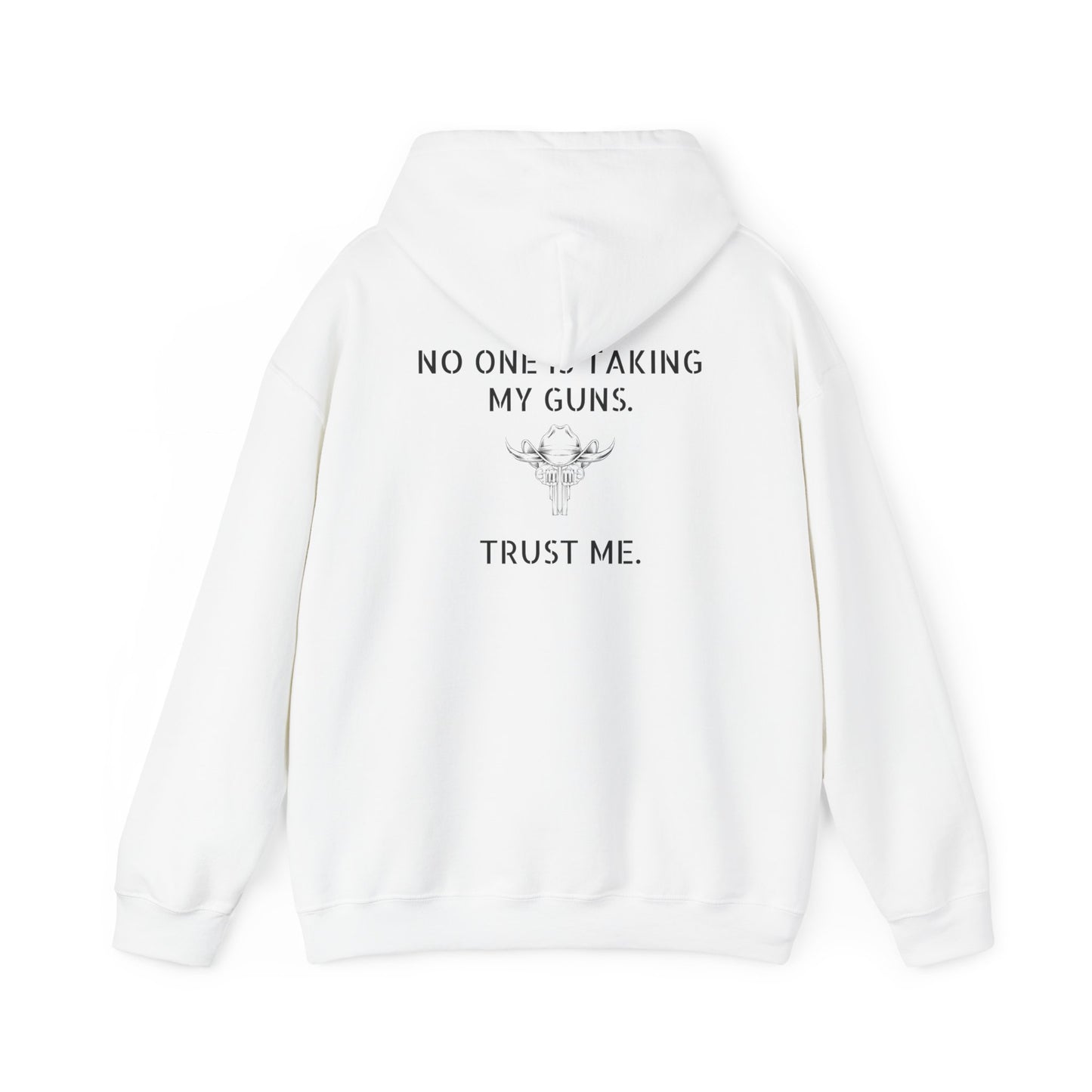 "NO ONE IS TAKING MY GUNS" Hooded Sweatshirt
