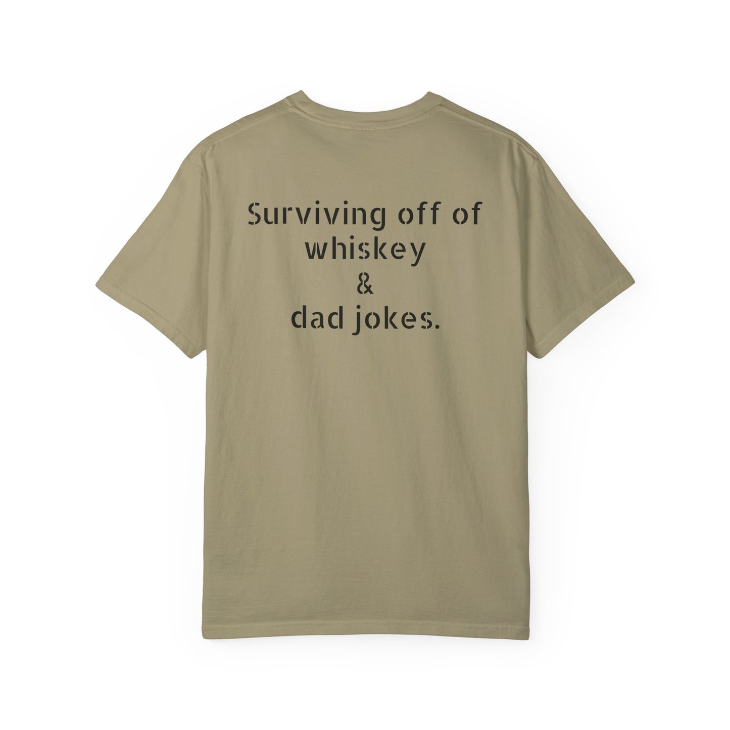 "Surviving off of whiskey & dad jokes" Tee